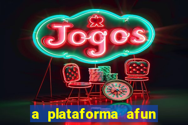 a plataforma afun paga mesmo